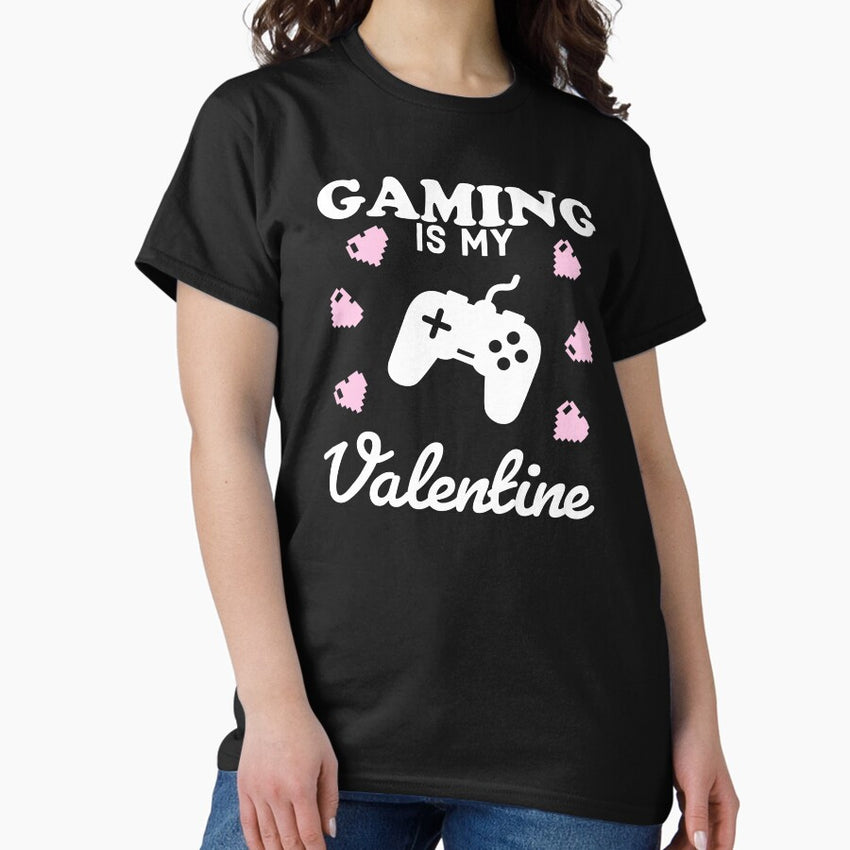 Gaming Is My Valentine with Hearts - Funny Valentines Day - Gamer Girl Classic T-Shirt