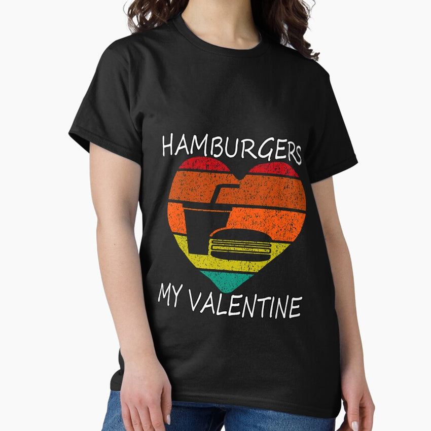 Hamburgers are My Valentine Classic T-Shirt