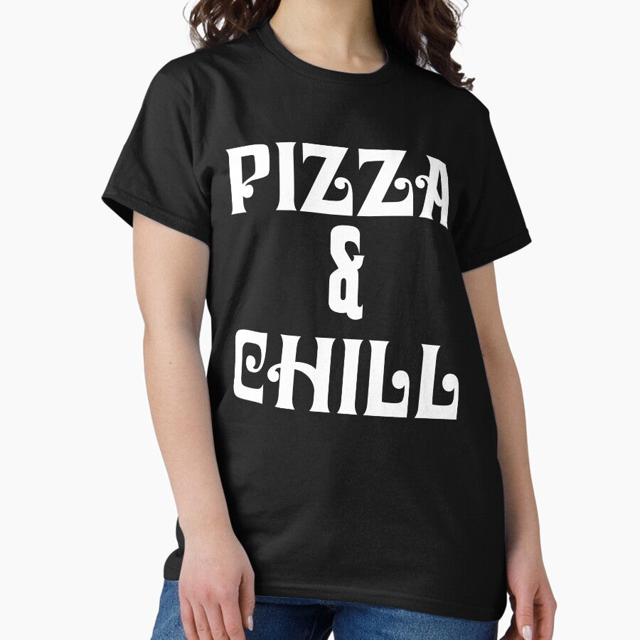 Pizza Chill Classic T-Shirt