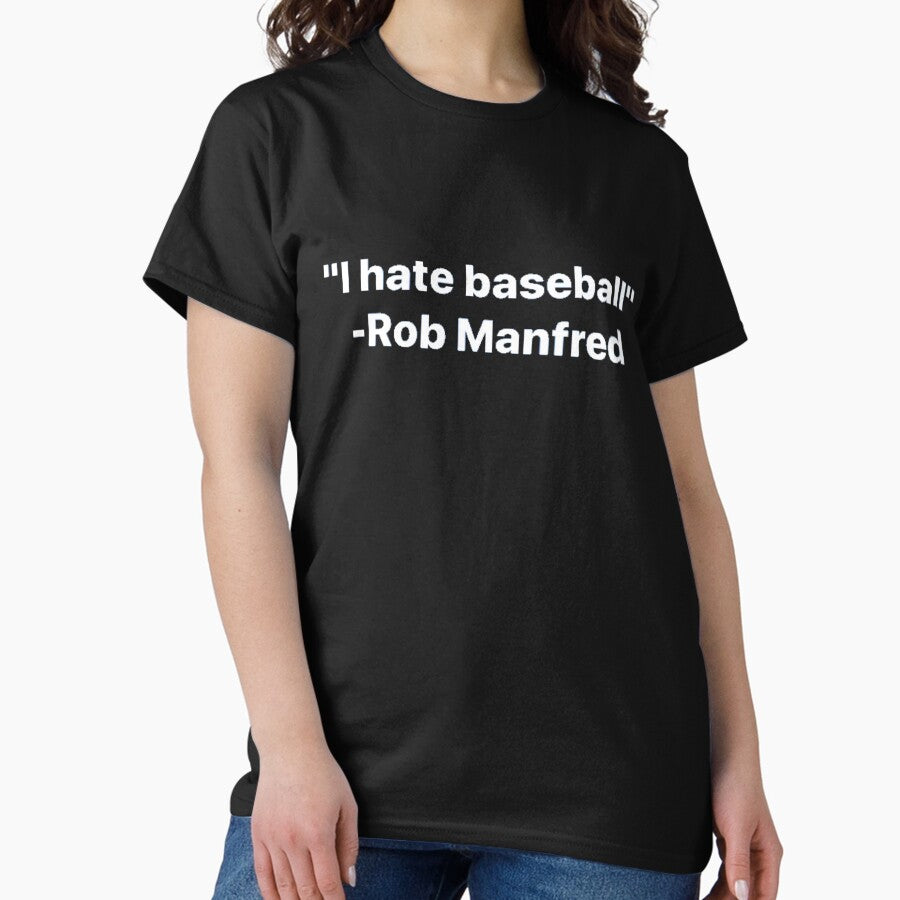 BEST SELLER!! - Rob Manfred - I Hate Baseball Classic T-Shirt