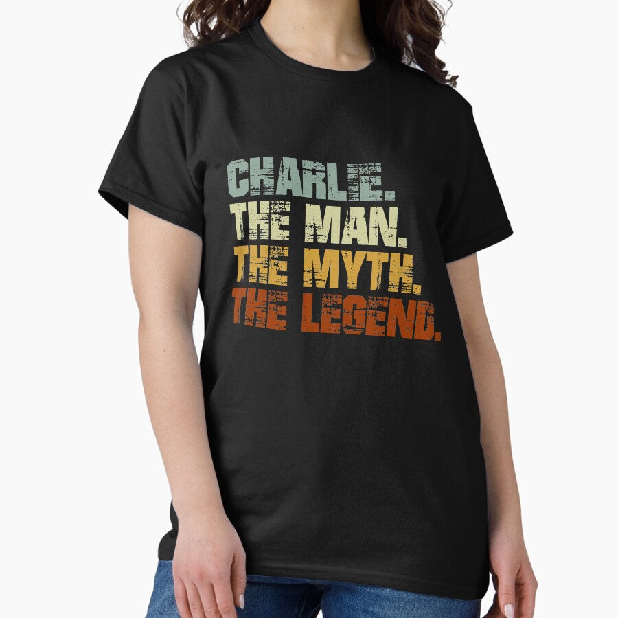 Charlie The Man The Myth The Legend Classic T-Shirt