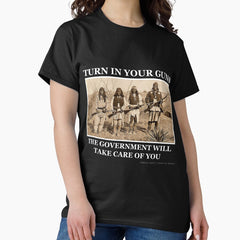 Turn In Your Guns 2nd Amendment Homeland Security Classic T-Shirt