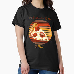My Favourite Color Is Pizza | Funny Pizza Quotes Classic T-Shirt