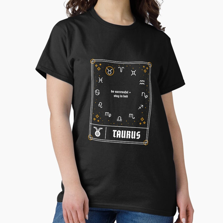 Taurus: Be Successful, Stay in Bed – Funny Zodiac Tee Classic T-Shirt