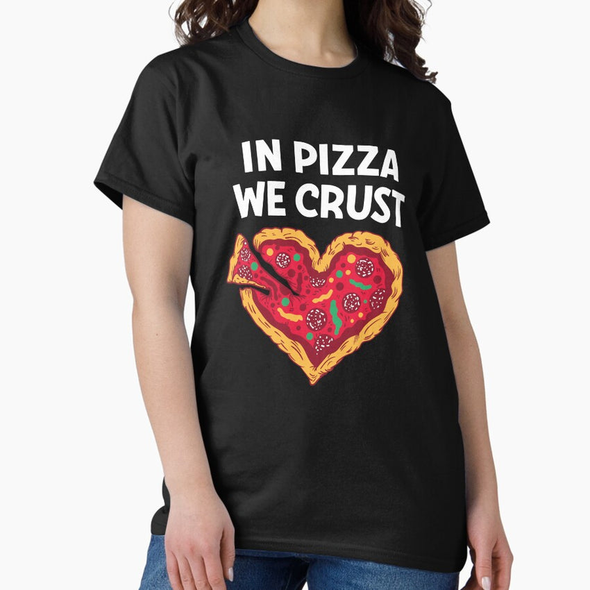 Pizza Hawaii In Pizza we crust heart Classic T-Shirt