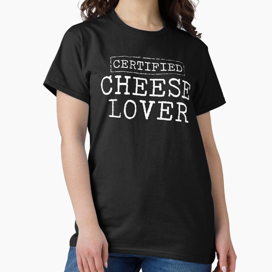 Certified Cheese Lover Classic T Shirt