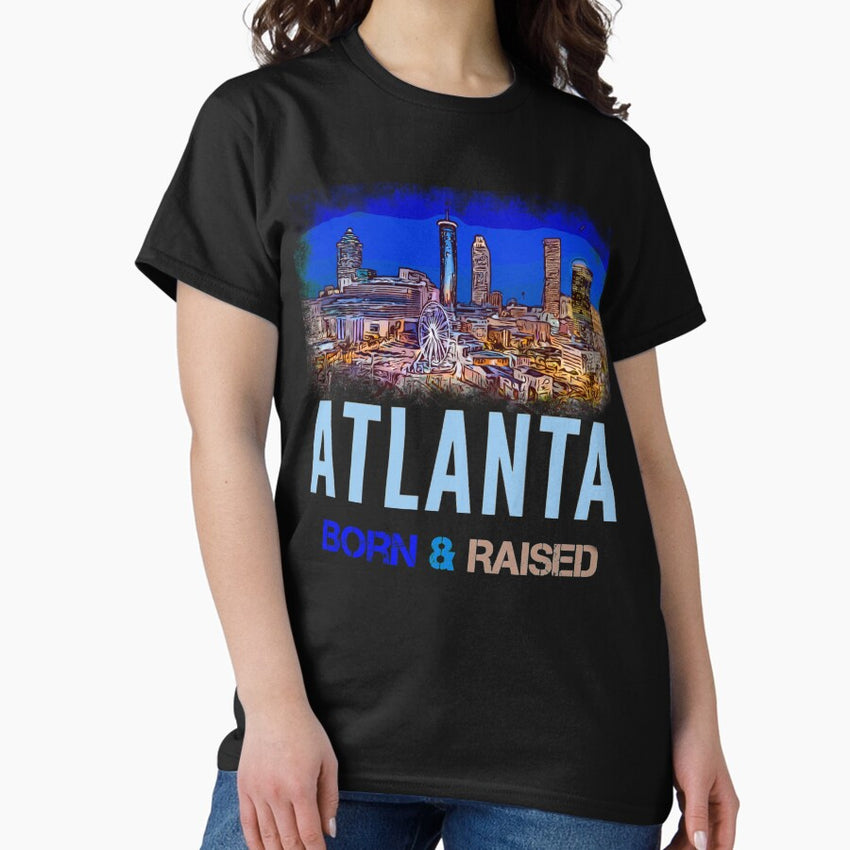 Atlanta Born And Raised Classic T Shirt