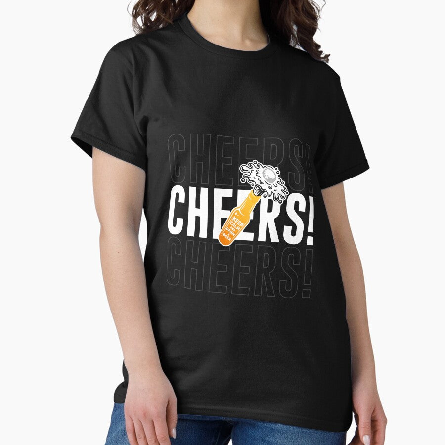 CHEERS! keep calm and drink a beer Classic T-Shirt
