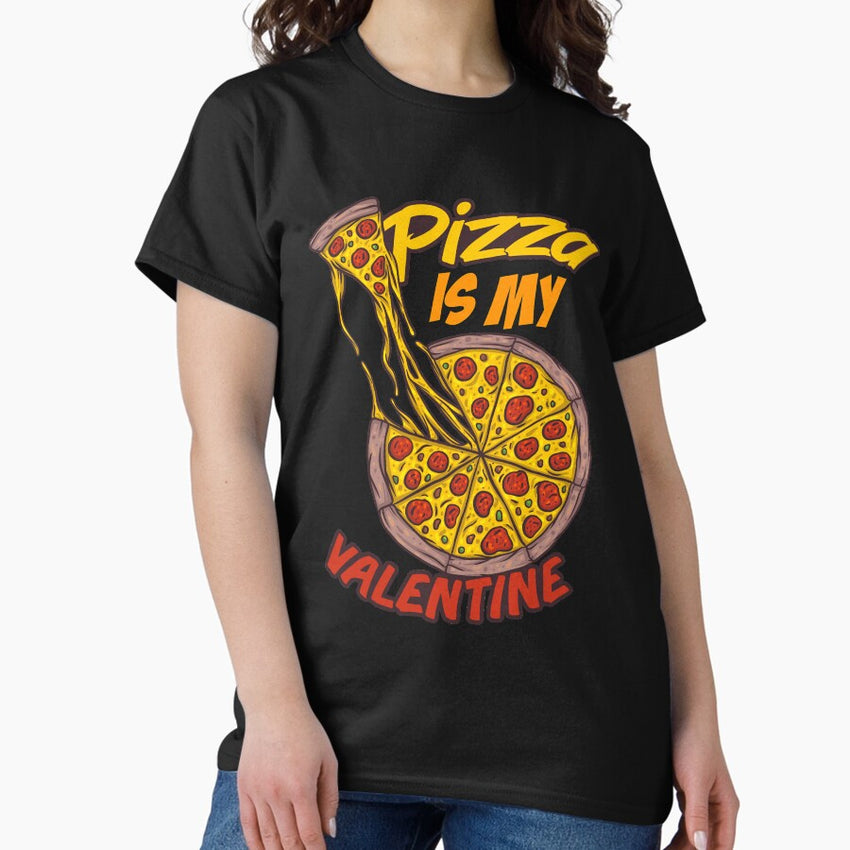 Pizza Is My Valentine Funny Fast Food Slice Of Pizza Single Classic T-Shirt