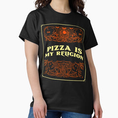 Pizza Is My Religion Classic T-Shirt