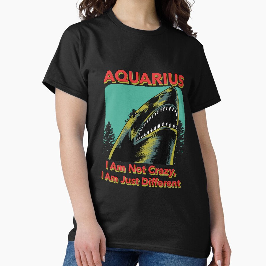 Aquarius: I am not crazy, I am just different Classic T-Shirt