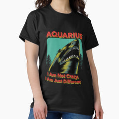 Aquarius: I am not crazy, I am just different Classic T-Shirt