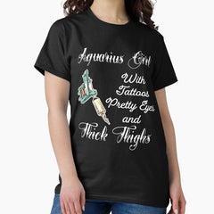 Aquarius Girl Tattoos Pretty Eyes Birthday For Women Classic T Shirt