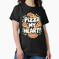Cute and Funny Pizza My Heart! Design Classic T-Shirt