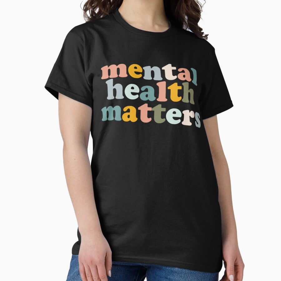Mental Health Matters Pullover Sweatshirt Classic T Shirt