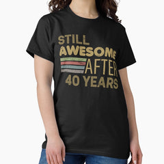 Awesome 40Th Birthday Classic T Shirt