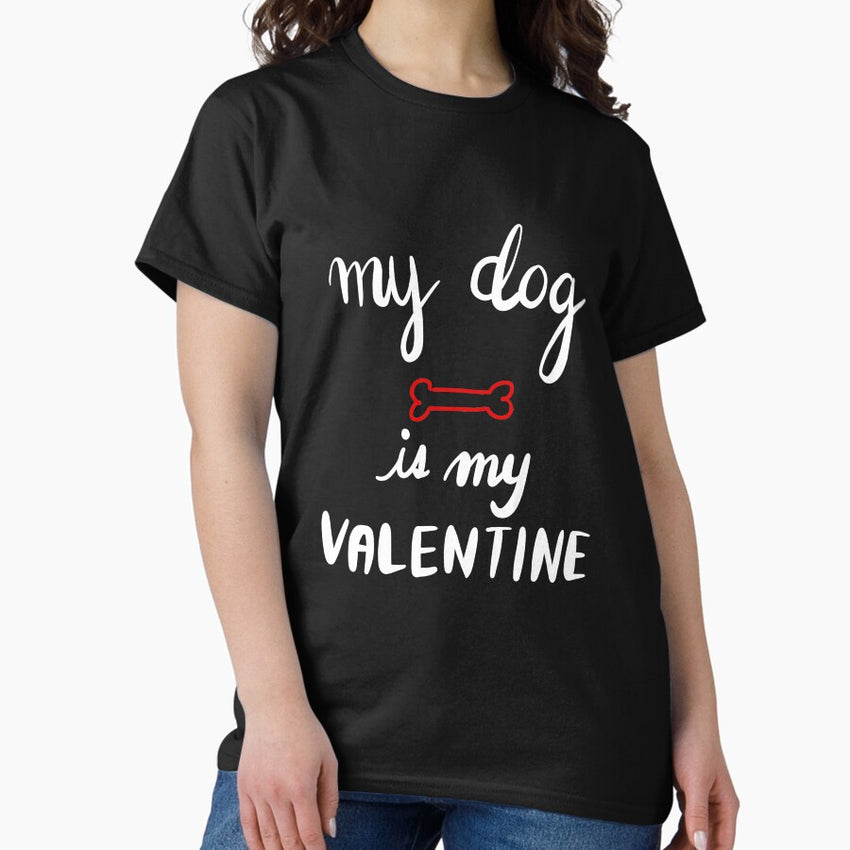 Sorry Boys My Dog Is My Valentine White Art Print Classic T-Shirt