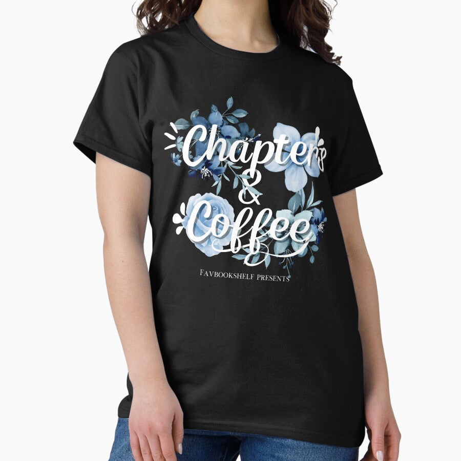 Chapters And Coffee Cozy Book Lover Design For Readers Writers Classic T Shirt