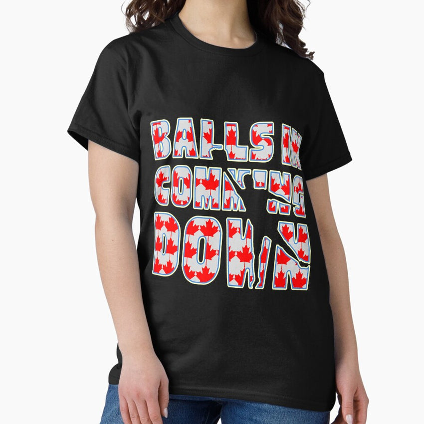 Balls in coming down Canadian flag Classic T-Shirt
