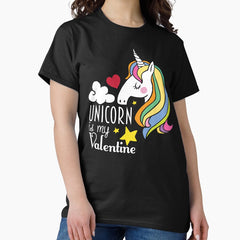Unicorn is my valentine, gift idea for couples Classic T-Shirt