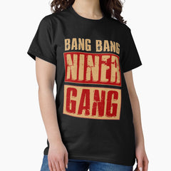 Bang Bang Niner Gang Football Cool Long Sleeve Classic T-Shirt