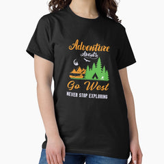 Adventure Awaits Go West Never Stop Exploring Classic T Shirt