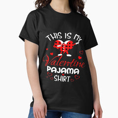 This Is My Valentine Pajama Cute Classic T-Shirt