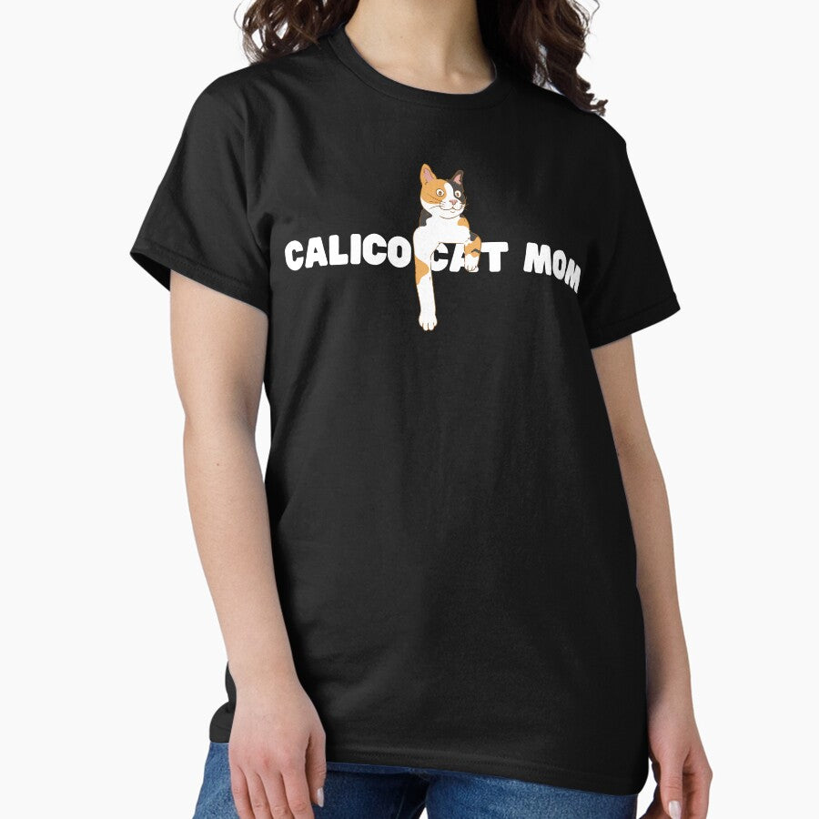 Calico Cat Mom Kitten Fun Feline Design Playful Pets Classic T-Shirt