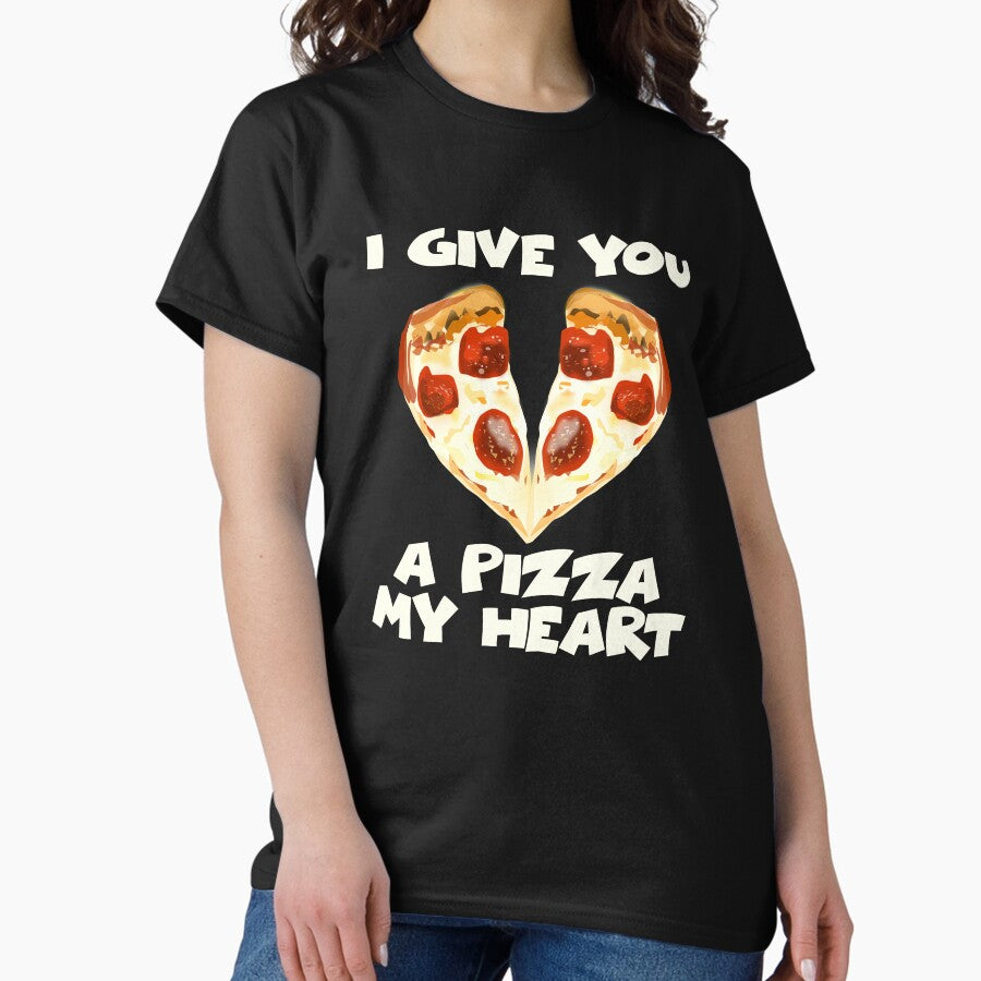 I Give You A Pizza My Heart Pizza Couples Shirt Classic T-Shirt