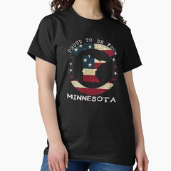 America Proud To Be From Minnesota Classic T Shirt