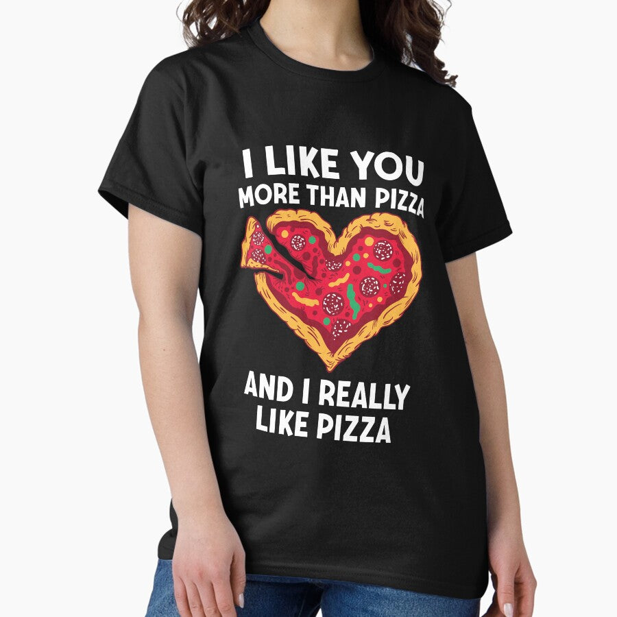 Hawaiian Pizza Pizza Hawaii Funny I like you more than Pizza and I really like Pizza Classic T-Shirt