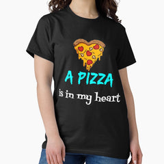 a pizza is in my heart Classic T-Shirt