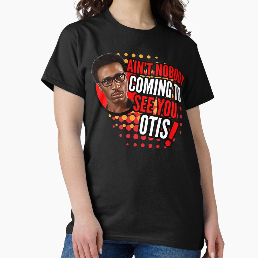 Aint Nobody Coming To See You Otis Red Theme Funny Music Meme Classic T Shirt