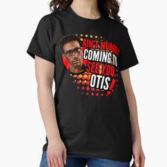 Aint Nobody Coming To See You Otis Red Theme Funny Music Meme Classic T Shirt