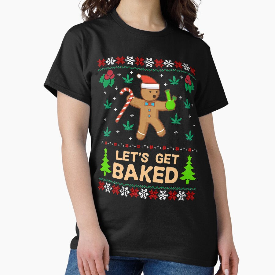 Lets Get Baked Cookie Weed Xmas Ugly Christmas Shirter Shirt Classic T-Shirt