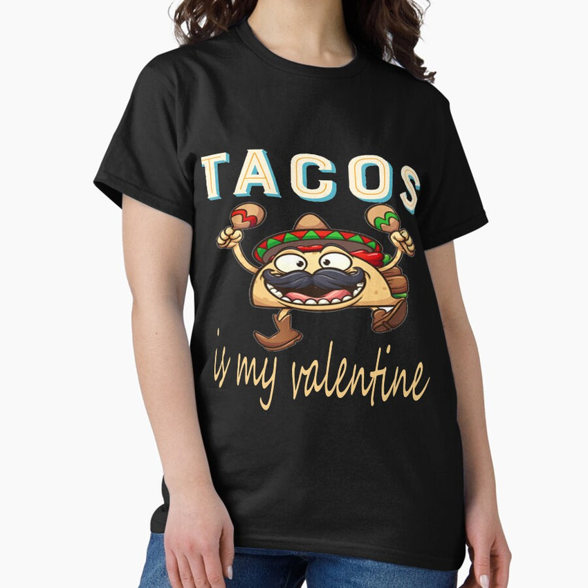 tacos my valentine Classic T-Shirt