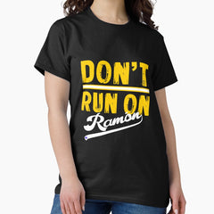 Laureano Funny Don't Run On Ramon Classic T-Shirt