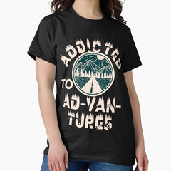 Addicted To Ad Van Tures Classic T Shirt