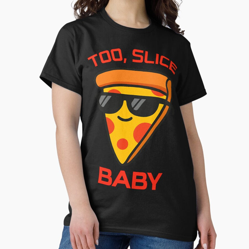 Funny Pizza Slice Meme Too Slice Baby Classic T-Shirt