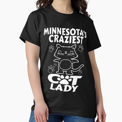 Craziest Cat Lady, Minnesota Classic T-Shirt