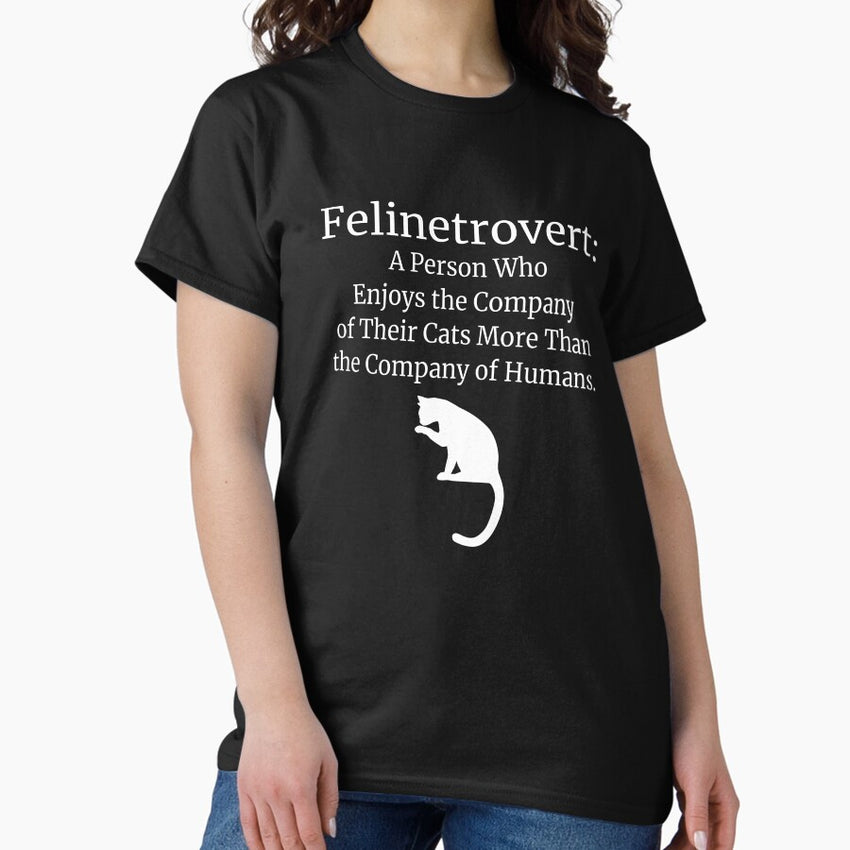 Felinetrovert Shirt Funny Cat Lover Companion Classic T-Shirt