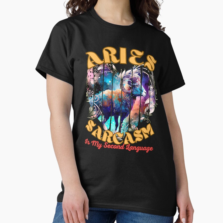 Aries Sarcasm Is My Second Language Cute Aries Classic T Shirt