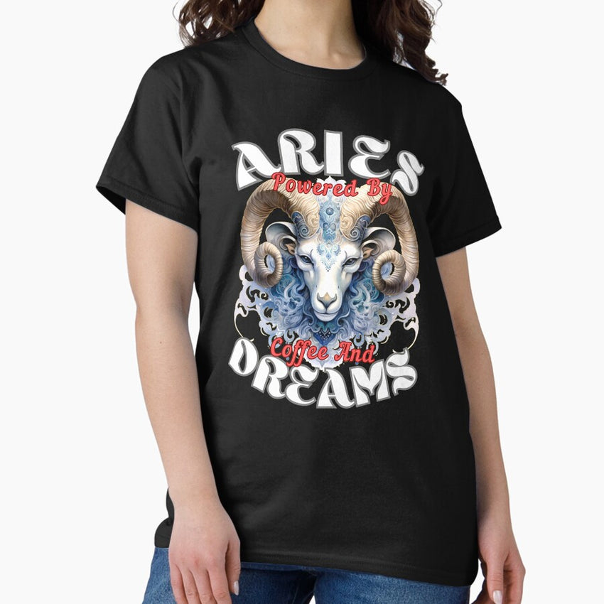 Aries Powered By Coffee And Dreams Aries March Classic T Shirt
