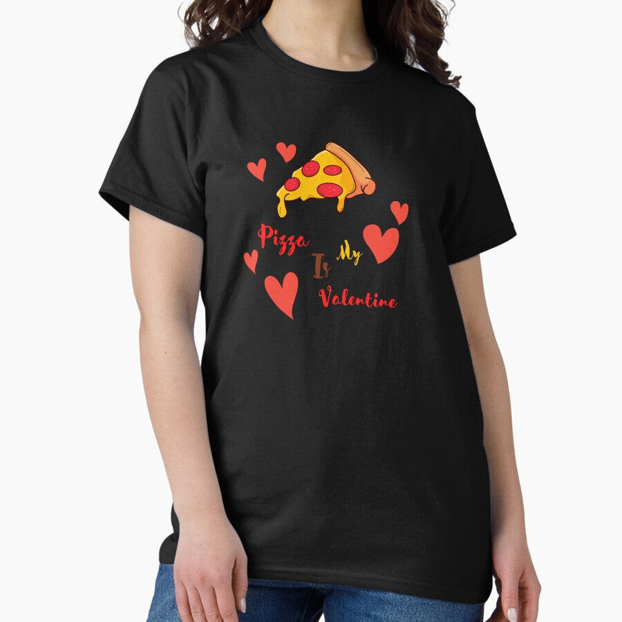 Pizza Is My Valentine Funny Valentines Day Gifts Classic T-Shirt