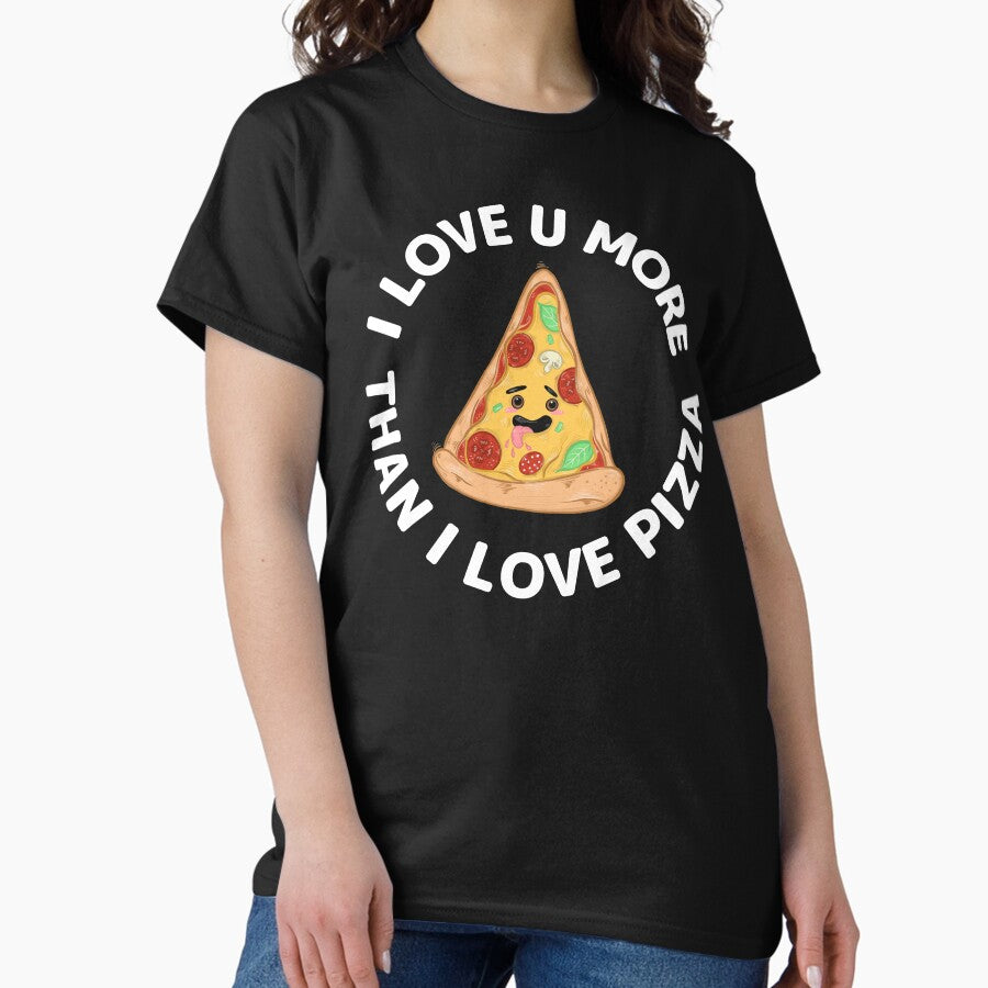 I love you more than I love Pizza - Cute Valentine´s Day Gift for men and women who love to eat pizza! Classic T-Shirt