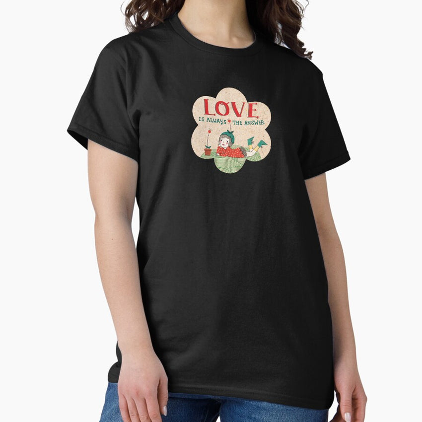 Love is always the answer Classic T-Shirt