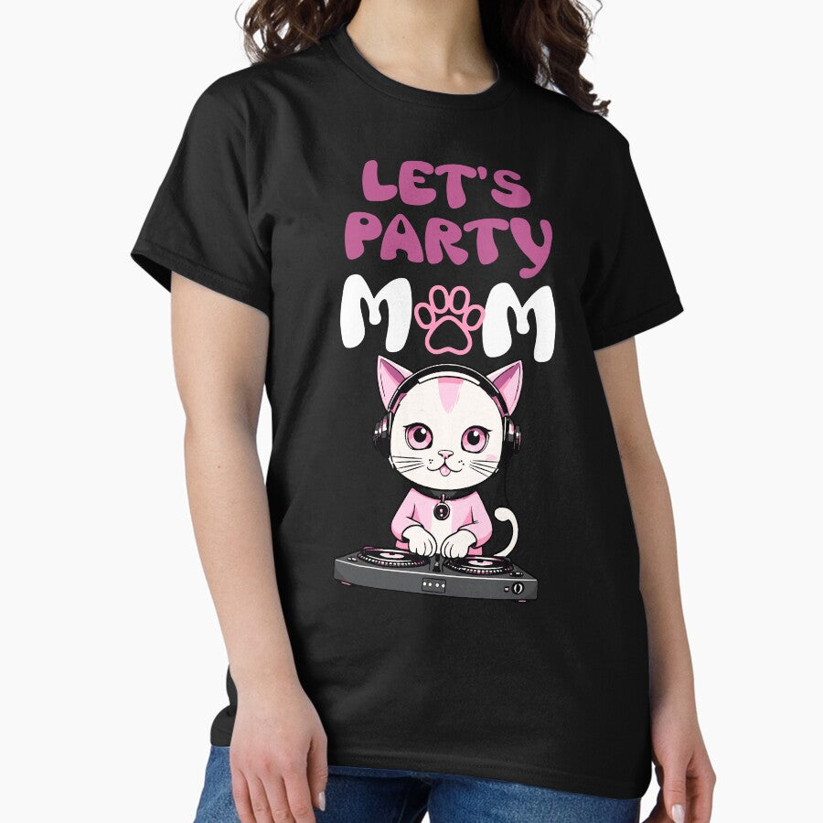 CAT LETS PARTY MOM Classic T-Shirt