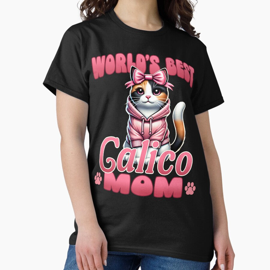 Worlds Best Calico Mom - Cute Cat Lover Gift for Proud Cat Moms Classic T-Shirt