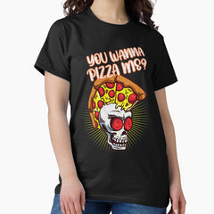 You Wanna Pizza Me Pizza Head Classic T-Shirt
