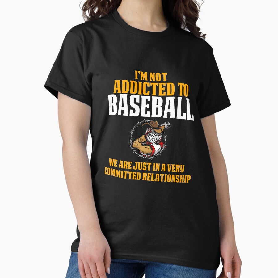 and Funny Baseball Design I'm Not Addicted Classic T-Shirt